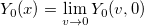Y_0(x)=\lim_{v \rightarrow 0} Y_0(v, 0) 