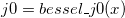 j0= bessel\_j0(x)