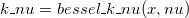 k\_nu =bessel\_k\_nu(x,nu)