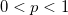 0 < p < 1