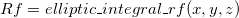 Rf=elliptic\_integral\_rf(x,y,z)