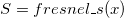 S = fresnel\_s(x)