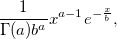 \frac{1}{\Gamma(a)b^a}x^{a-1} e^{-\frac{x}{b}},