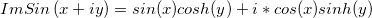 ImSin \left (x+iy \right ) = sin(x)cosh(y)+i*cos(x)sinh(y)