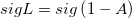 sigL=sig\left( 1-A\right) 