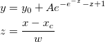 \begin{aligned}&y=y_0+Ae^{-e^{-z}-z+1}\\
&z=\frac{x-x_c}w
\end{aligned}
