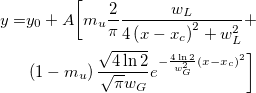 \begin{aligned}y=&y_0+A\bigg[ m_u\frac 2\pi \frac{w_L}{4\left( x-x_c\right) ^2+w_L^2}+\\
&\left( 1-m_u\right) \frac{\sqrt{4\ln 2}}{\sqrt{\pi}w_G}e^{-\frac{4\ln 2}{w_G^2}\left( x-x_c\right) ^2}\bigg]\end{aligned} 