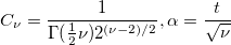 C_\nu =\frac 1{\Gamma (\frac 12\nu )2^{(\nu -2)/2}},\alpha =\frac t{\sqrt{\nu }}