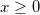 x \geq 0
