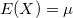 E(X)=\mu
