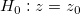 H_0:z=z_0\,\!