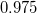 0.975