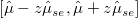 \left[ \hat{\mu} - z \hat{\mu}_{se}, \hat{\mu} + z\hat{\mu}_{se} \right]