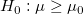 H_0:\mu \ge \mu_0