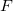 F\,\!