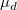 \mu_d\,\!