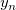 {y_n}