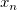 {x_n}