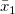 \bar{x}_1\,\!