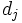 d_j\,\!