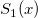  S_1(x)\,\! 