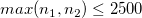max(n_1,n_2)\leq 2500\,\!