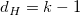 d_H = k-1