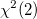 \chi^2(2)
