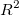 R^2\,\!