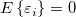 E\left \{\varepsilon_i\right \}=0