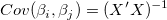 Cov(\beta _i,\beta _j)=(X'X)^{-1}\,\!