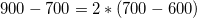 900-700 = 2*(700-600)