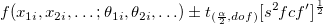 f(x_{1i},x_{2i},\ldots;\theta _{1i},\theta _{2i},\ldots )\pm t_{(\frac \alpha 2,dof)}[s^2fcf^{\prime }]^{\frac 12}