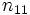 n_{11}\,\!