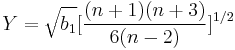 Y=\sqrt{b_1}[\frac{(n+1)(n+3)}{6(n-2)}]^{1/2}