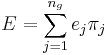 E=\sum_{j=1}^{n_g} e_j\pi_j