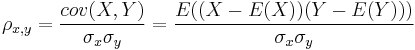 \rho _{x,y}=\frac{cov(X,Y)}{\sigma _x\sigma _y}=\frac{E((X-E(X))(Y-E(Y)))}{\sigma _x\sigma _y}