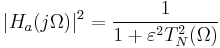 |H_a(j \Omega)|^2 = \frac{1}{1+ \varepsilon^2 T_N^2(\Omega)}