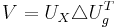 V=U_X \triangle U_g^T