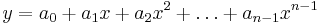 y = a_0+a_1x+a_2x^2+\ldots+a_{n-1}x^{n-1}