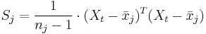 S_j=\frac{1}{n_j-1}\cdot (X_{t}-\bar{x}_j)^T(X_{t}-\bar{x}_j)