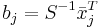 b_j=S^{-1}\bar{x}_j^T