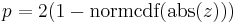 
 p=2(1-\mbox{normcdf} (\mbox{abs} (z)))\;
 