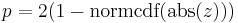 
 p=2(1-\mbox{normcdf} (\mbox{abs} (z)))\;
 