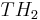 \ TH_2
