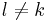 l \ne k\ 