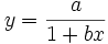  y=\frac a{1+bx}