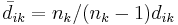 \bar{d}_{ik}=n_k/(n_k-1)d_{ik}