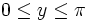 0\leq y\leq \pi