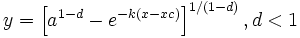  y=\left[ a^{1-d}-e^{-k\left( x-xc\right) }\right] ^{1/\left( 1-d\right) },d<1